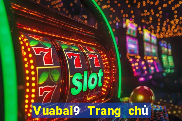 Vuabai9 Trang chủ Nền tảng nt