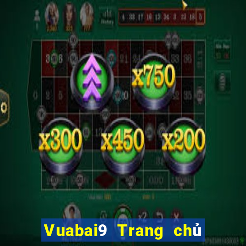 Vuabai9 Trang chủ Nền tảng nt