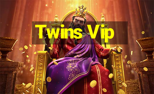 Twins Vip