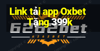 Link tải app Oxbet Tặng 399k