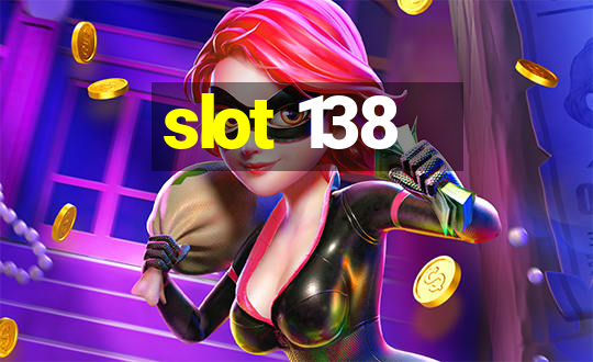 slot 138