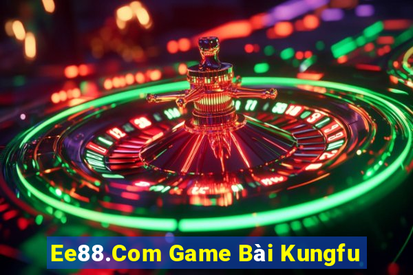 Ee88.Com Game Bài Kungfu