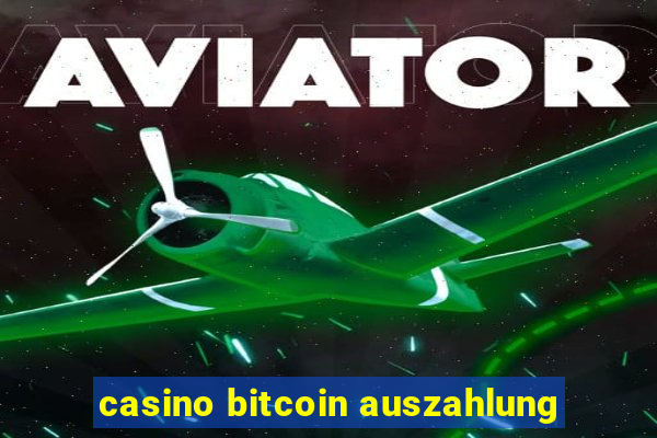 casino bitcoin auszahlung