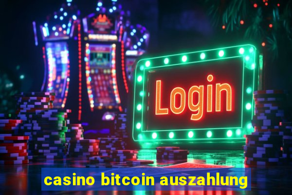 casino bitcoin auszahlung