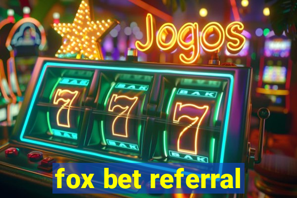 fox bet referral