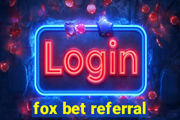 fox bet referral