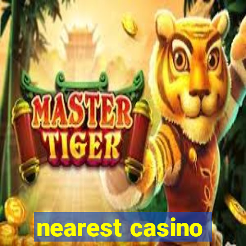 nearest casino