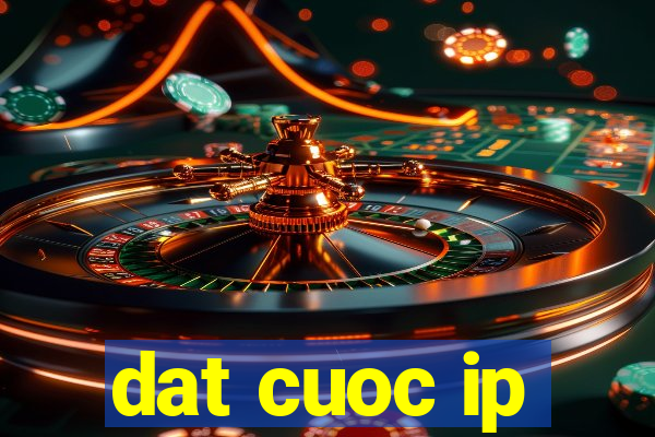 dat cuoc ip