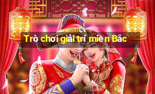 Trò chơi giải trí miền Bắc