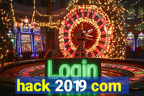 hack 2019 com