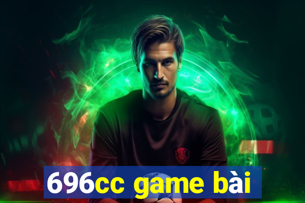 696cc game bài