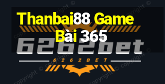 Thanbai88 Game Bài 365