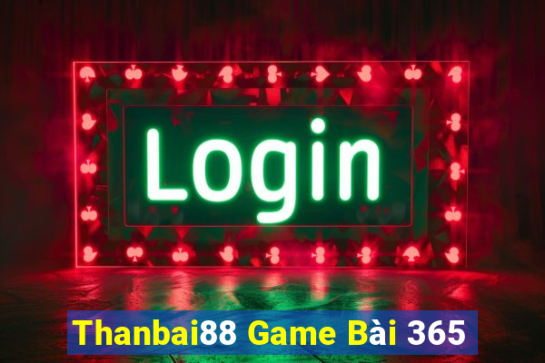 Thanbai88 Game Bài 365