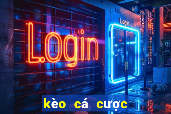 kèo cá cược bóng đá ngoại hạng anh