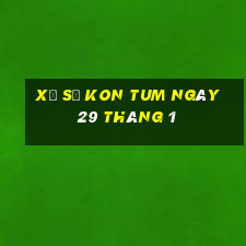 xổ số kon tum ngày 29 tháng 1