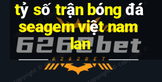 tỷ số trận bóng đá seagem việt nam lan