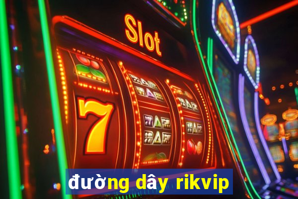 đường dây rikvip