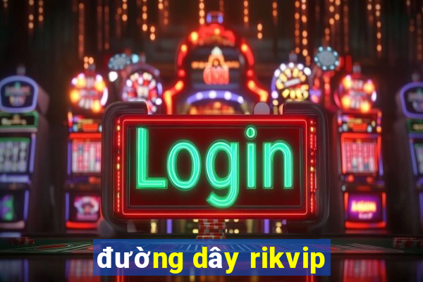 đường dây rikvip