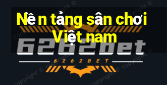 Nền tảng sân chơi Việt nam