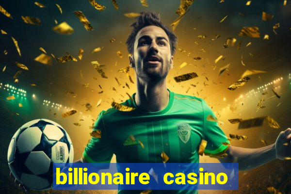 billionaire casino free chips