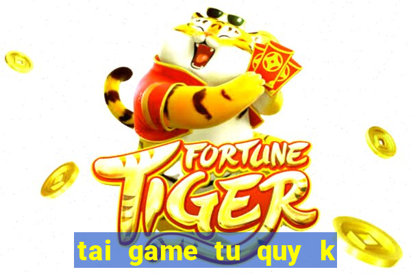 tai game tu quy k doi thuong