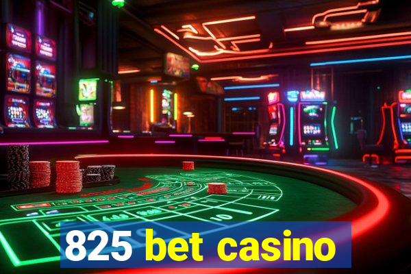 825 bet casino