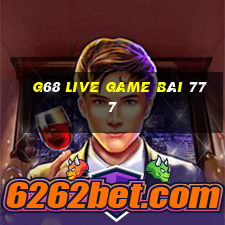 G68 Live Game Bài 777