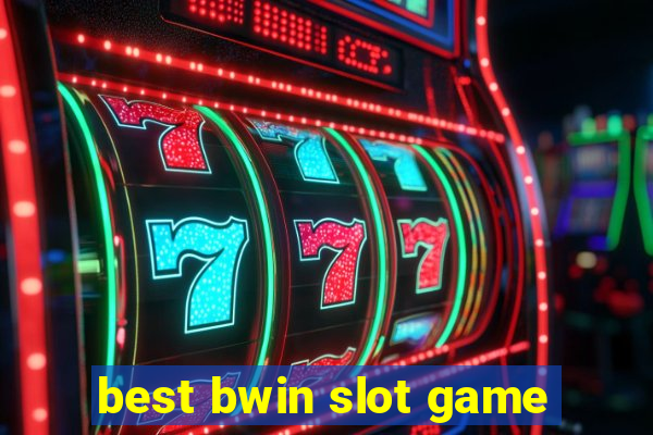 best bwin slot game