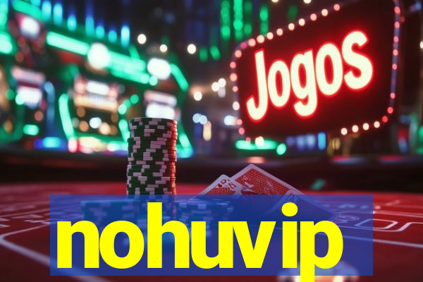 nohuvip