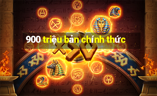 900 triệu bản chính thức