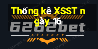 Thống kê XSST ngày 16