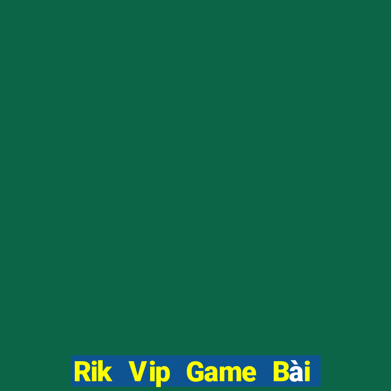 Rik Vip Game Bài Có Code