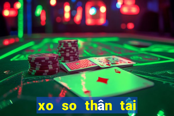 xo so thân tai mien bac