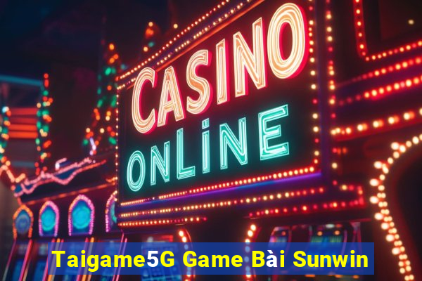 Taigame5G Game Bài Sunwin