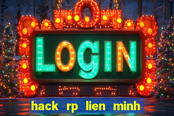 hack rp lien minh huyen thoai