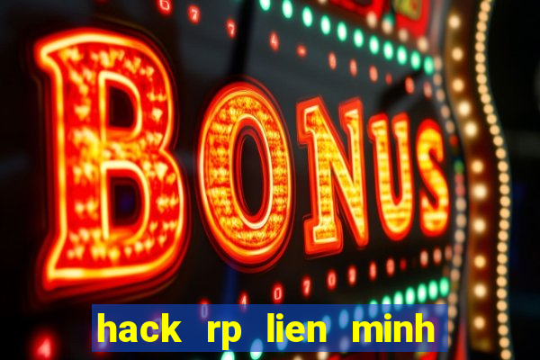 hack rp lien minh huyen thoai