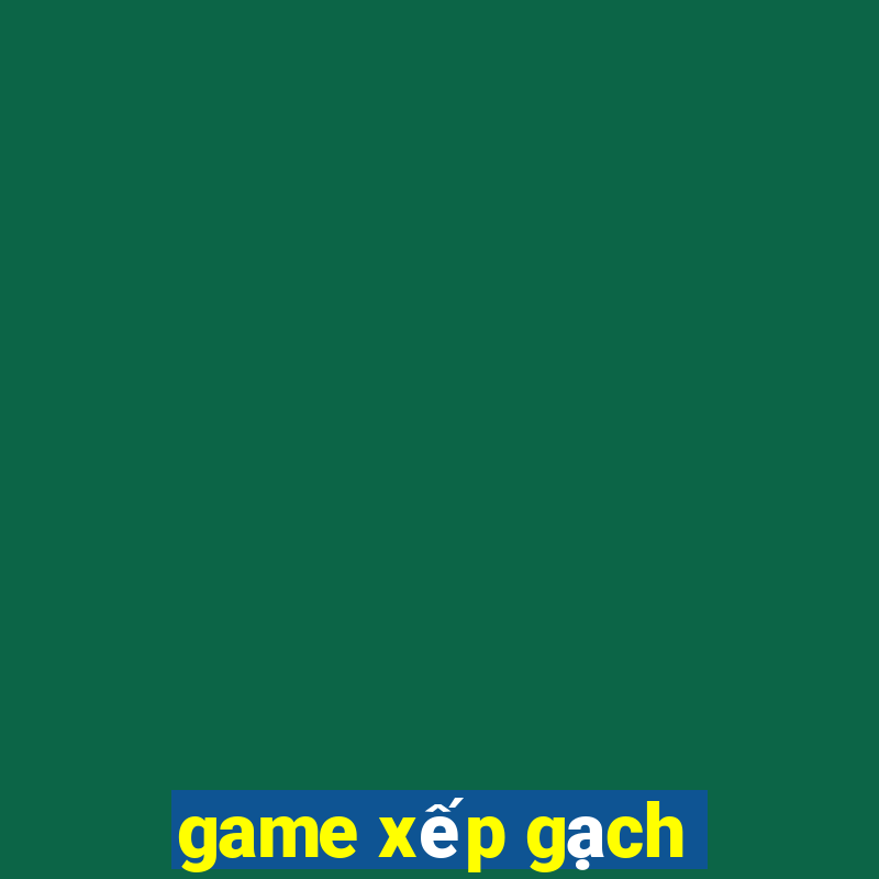 game xếp gạch