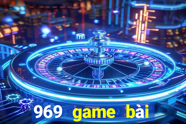 969 game bài phiên bản cũ