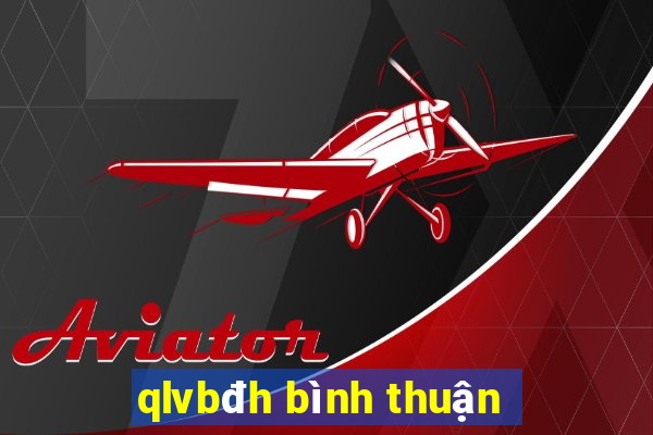 qlvbđh bình thuận