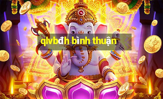 qlvbđh bình thuận