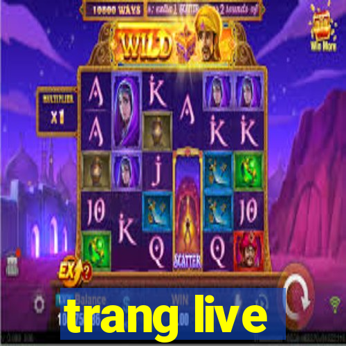 trang live