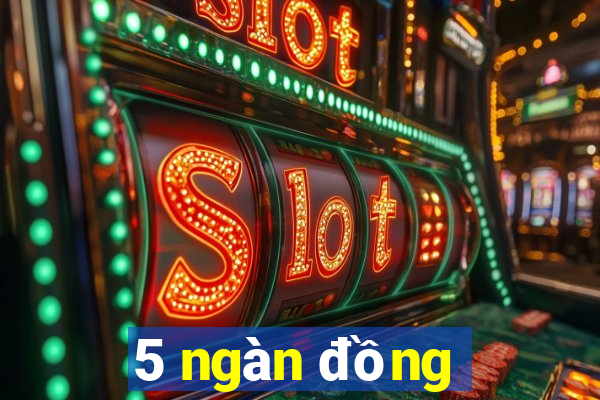 5 ngàn đồng