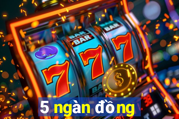 5 ngàn đồng