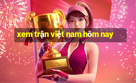 xem trận việt nam hôm nay