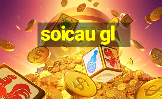 soicau gl