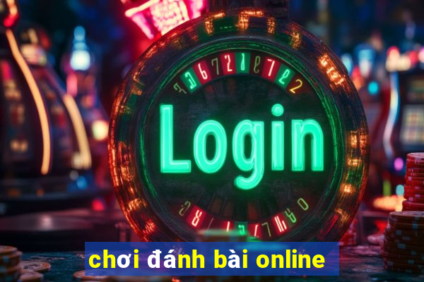 chơi đánh bài online