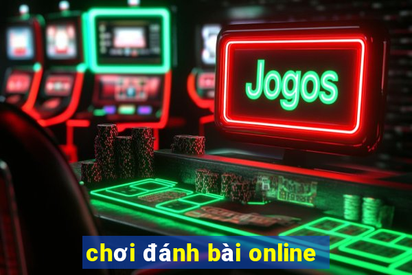 chơi đánh bài online