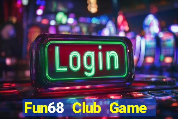 Fun68 Club Game Bài 247