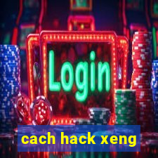 cach hack xeng