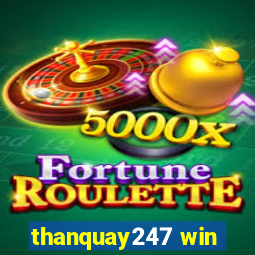 thanquay247 win